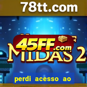 perdi acesso ao google authenticator